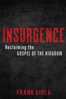 Insurgence – Reclaiming the Gospel of the Kingdom