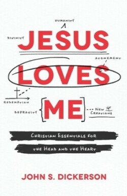 Jesus Loves Me – Christian Essentials for the Head and the Heart