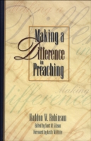 Making a Difference in Preaching – Haddon Robinson on Biblical Preaching