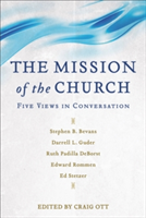 Mission of the Church – Five Views in Conversation
