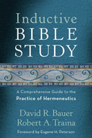 Inductive Bible Study – A Comprehensive Guide to the Practice of Hermeneutics