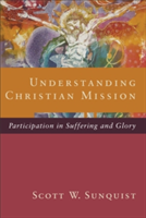 Understanding Christian Mission – Participation in Suffering and Glory