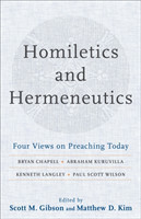 Homiletics and Hermeneutics – Four Views on Preaching Today