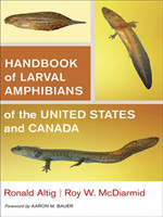 Handbook of Larval Amphibians of the United States and Canada