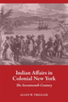 Indian Affairs in Colonial New York