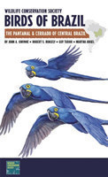 Wildlife Conservation Society Birds of Brazil The Pantanal and Cerrado of Central Brazil