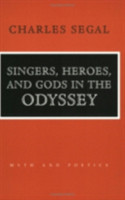 Singers, Heroes, and Gods in the "Odyssey"