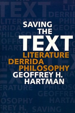 Saving the Text Literature/Derrida/Philosophy