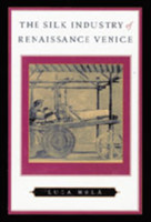 Silk Industry of Renaissance Venice