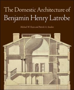 Domestic Architecture of Benjamin Henry Latrobe