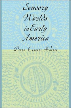 Sensory Worlds in Early America