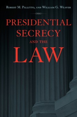 Presidential Secrecy and the Law