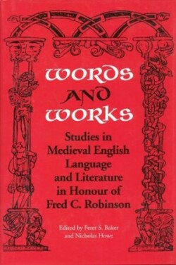 Words and Works Studies in Medieval English Language and Literature in Honour of Fred C. Robinson