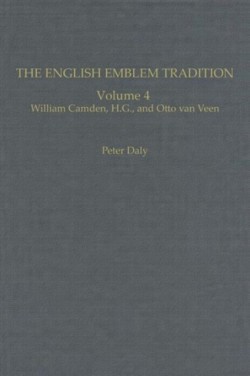 English Emblem Tradition Volume 4: William Camden, H.G., and Otto van Veen