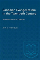 Canadian Evangelicalism in the Twentieth Century
