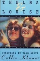 Thelma and Louise/Something to Talk About