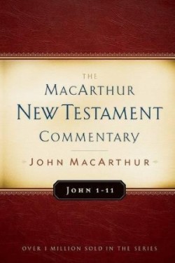 John 1-11 Macarthur New Testament Commentary