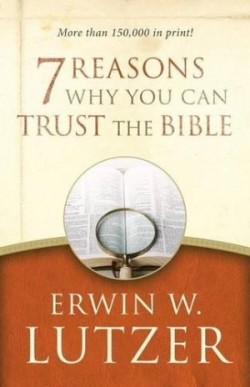 7 Reasons Why You Can Trust The Bible