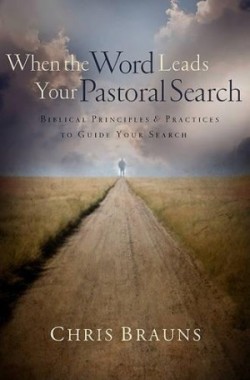 When The Word Leads Your Pastoral Search