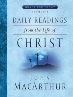 Daily Readings From The Life Of Christ, Volume 2