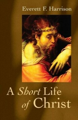 Short Life of Christ