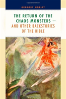 Return of the Chaos Monsters--and Other Backstories of the Bible