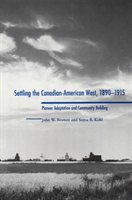 Settling the Canadian-American West, 1890-1915