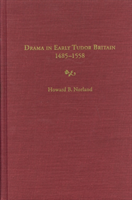 Drama in Early Tudor Britain, 1485-1558