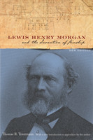 Lewis Henry Morgan and the Invention of Kinship