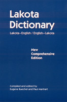 Lakota Dictionary Lakota-English / English-Lakota, New Comprehensive Edition