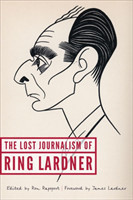 Lost Journalism of Ring Lardner