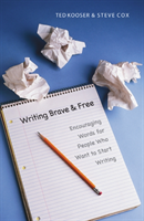 Writing Brave and Free Encouraging Words for People Who Want to Start Writing