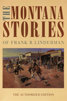 Montana Stories of Frank B. Linderman