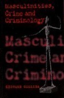 Masculinities, Crime and Criminology