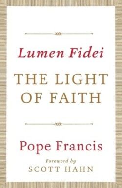 Lumen Fidei: The Light of Faith