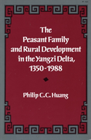 Peasant Family and Rural Development in the Yangzi Delta, 1350-1988