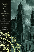 Wealth and Power in Provincial Mexico