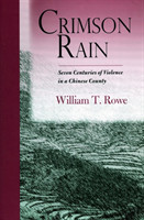 Crimson Rain : Seven Centuries of Violence in a Chinese County