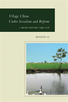 Village China Under Socialism and Reform