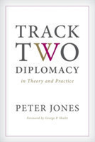 Track Two Diplomacy in Theory and Practice