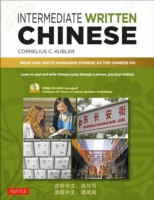 Intermediate Written Chinese Read and Write Mandarin Chinese As the Chinese Do