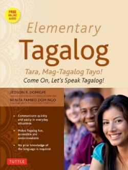 Elementary Tagalog Tara, Mag-Tagalog Tayo! Come On, Let's Speak Tagalog! (Online Audio Download Included)