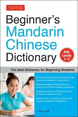 Beginner's Mandarin Chinese Dictionary The Ideal Dictionary for Beginning Students [HSK Levels 1-5, Fully Romanized]