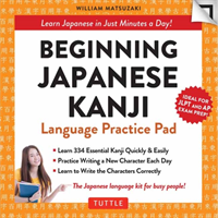 Beginning Japanese Kanji Language Practice Pad Learn Japanese in Just Minutes a Day! (Ideal for JLPT N5 and AP Exam Review)