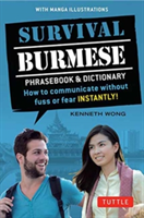 Survival Burmese Phrasebook & Dictionary How to communicate without fuss or fear INSTANTLY! (Manga Illustrations)