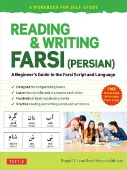 Reading & Writing Farsi (Persian): A Workbook for Self-Study A Beginner's Guide to the Farsi Script and Language (Free Online Audio & Printable Flash Cards)