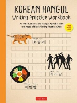 Korean Hangul Writing Practice Workbook An Introduction to the Hangul Alphabet with 100 Pages of Blank Writing Practice Grids (Online Audio)