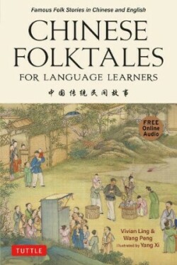 Chinese Folktales for Language Learners Famous Folk Stories in Chinese and English (Free online Audio Recordings)