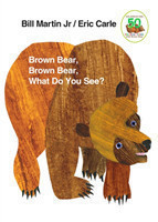 Brown Bear, Brown Bear, What Do You See? ( 50th Anniversary )