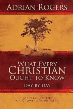 What Every Christian Ought to Know Day by Day